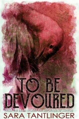 Cover of To Be Devoured