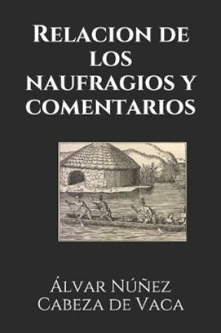 Cover of Relacion de los naufragios y comentarios