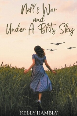 Cover of Nell's War and Under A Blitz Sky