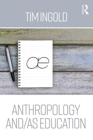 Cover of Anthropology and/as Education