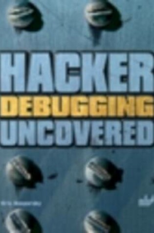 Cover of Hacker Debugging Uncovered