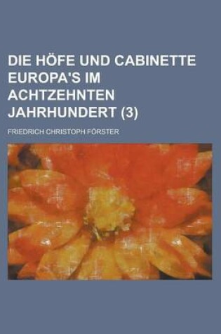 Cover of Die Hofe Und Cabinette Europa's Im Achtzehnten Jahrhundert (3)