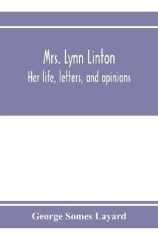 Cover of Mrs. Lynn Linton; her life, letters, and opinions