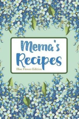 Cover of Mema's Recipes Blue Flower Edition