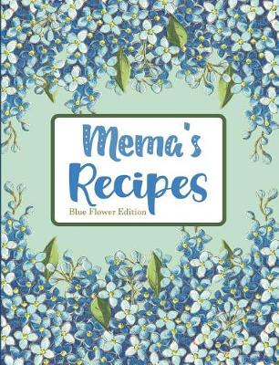 Book cover for Mema's Recipes Blue Flower Edition