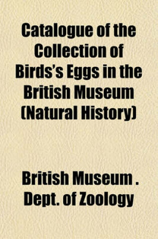 Cover of Catalogue of the Collection of Birds's Eggs in the British Museum (Natural History)