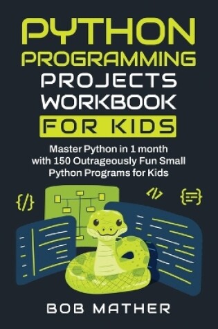 Cover of Python Programming Projects Workbook for Kids