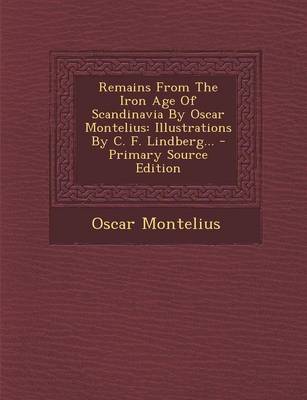 Book cover for Remains from the Iron Age of Scandinavia by Oscar Montelius