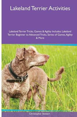 Book cover for Lakeland Terrier Activities Lakeland Terrier Tricks, Games & Agility. Includes