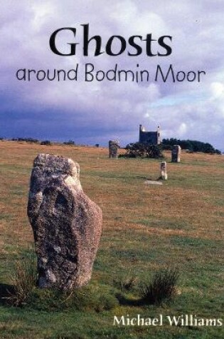 Cover of Ghosts Around Bodmin Moor