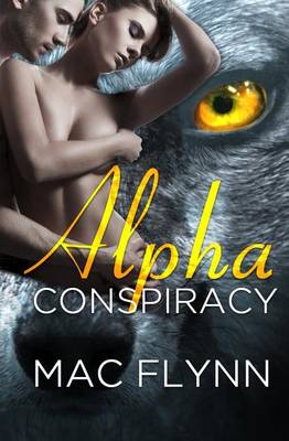 Book cover for Alpha Conspiracy (Alpha Blood #2) (Werewolf Romance)