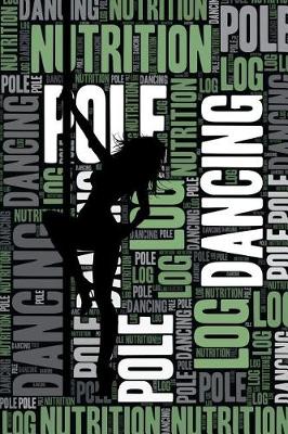 Book cover for Pole Dancing Nutrition Log and Diary