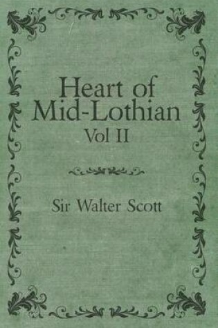 Cover of Heart of Mid-Lothian - Vol. II.