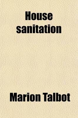 Book cover for House Sanitation; A Manual for Housekeepers