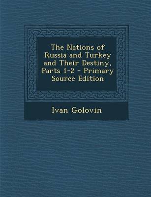 Book cover for The Nations of Russia and Turkey and Their Destiny, Parts 1-2