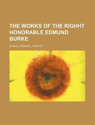 Book cover for The Works of the Righht Honorable Edmund Burke