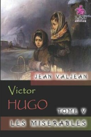 Cover of Jean Valjean - Les misérables (Tome V)