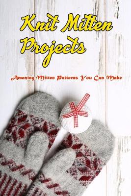Book cover for Knit Mitten Projects