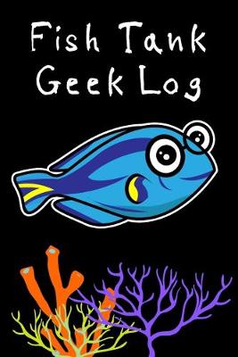 Book cover for Fish Tank Geek Log