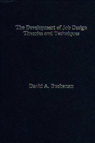 Cover of The Development of Job Design Theories and Techniques