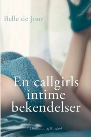 Cover of Belle de Jour - En callgirls intime bekendelser