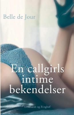 Book cover for Belle de Jour - En callgirls intime bekendelser