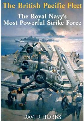 Book cover for British Pacific Fleet: The Royal Navy's Most Powerful Strike Force