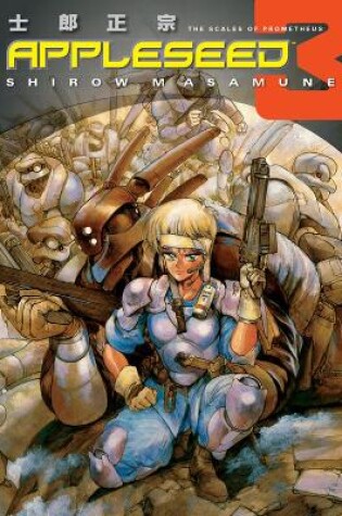 Cover of Appleseed Book 3: The Scales Of Prometheus (3rd Ed.)