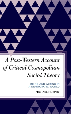 Book cover for A Post-Western Account of Critical Cosmopolitan Social Theory
