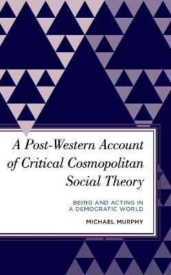 Cover of A Post-Western Account of Critical Cosmopolitan Social Theory