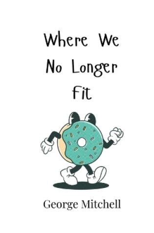 Cover of Where We No Longer Fit