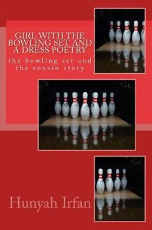 Cover of Girl with the Bowling Set and a Dress Poetry