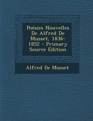 Book cover for Poesies Nouvelles de Alfred de Musset, 1836-1852