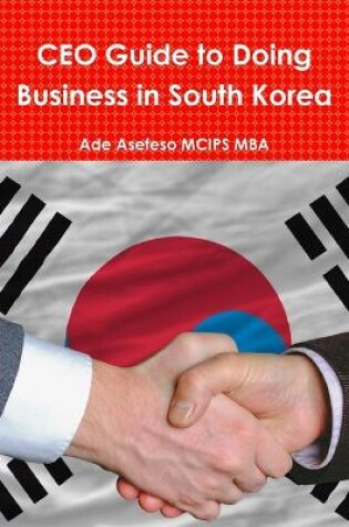 Cover of CEO Guide to Doing Business in South Korea