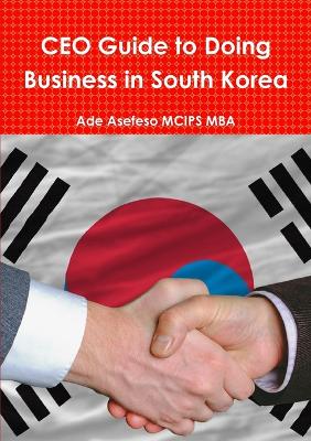 Book cover for CEO Guide to Doing Business in South Korea