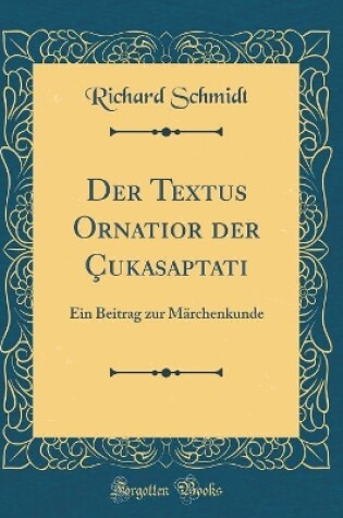 Cover of Der Textus Ornatior der Çukasaptati: Ein Beitrag zur Märchenkunde (Classic Reprint)