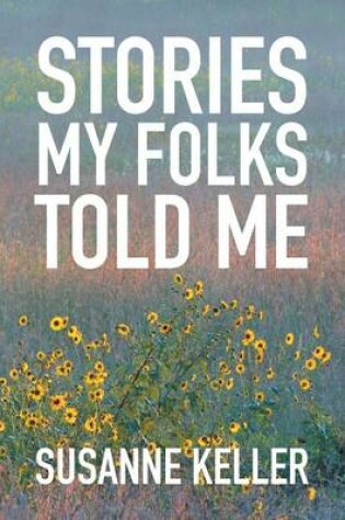 Cover of Stories My Folks Told Me