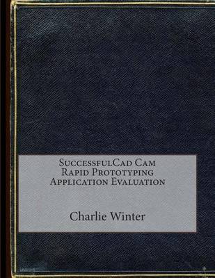 Book cover for Successfulcad CAM Rapid Prototyping Application Evaluation