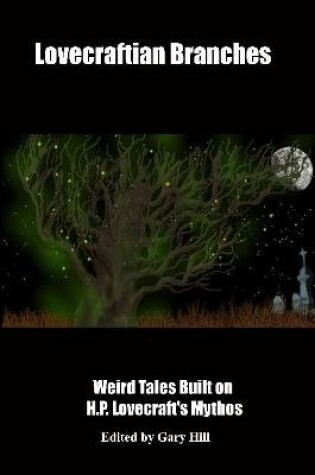 Cover of Lovecraftian Branches: Weird Tales Built on H.P. Lovecraft's Mythos