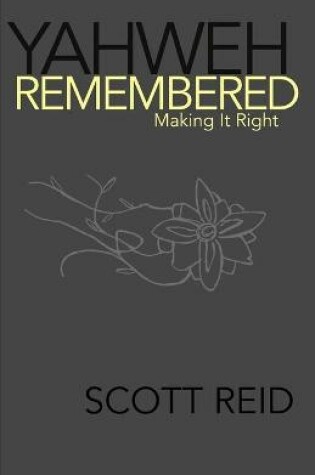 Cover of Yahweh Remembered--Making It Right