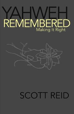 Book cover for Yahweh Remembered--Making It Right