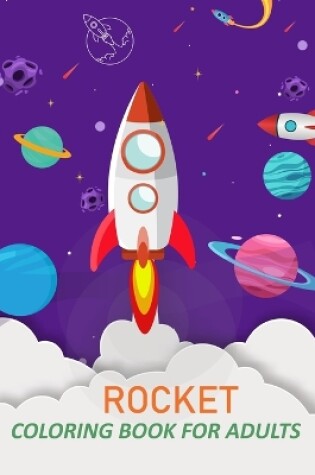 Cover of Rocket Coloring Book For Adults