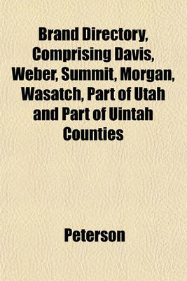 Book cover for Brand Directory, Comprising Davis, Weber, Summit, Morgan, Wasatch, Part of Utah and Part of Uintah Counties