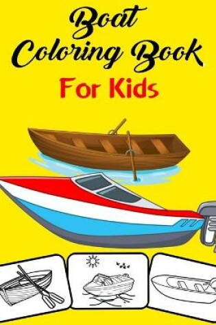 Cover of Boat Coloring Book For Kids