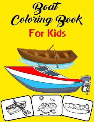 Book cover for Boat Coloring Book For Kids