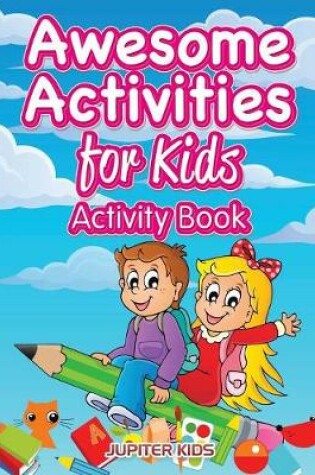 Cover of Awesome Activities for Kids Activity Book
