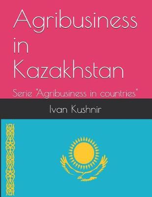 Cover of Agribusiness in Kazakhstan