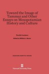 Book cover for Toward the Image of Tammuz and Other Essays on Mesopotamian History and Culture