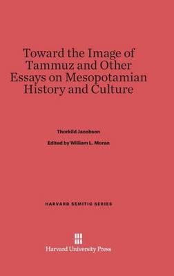 Cover of Toward the Image of Tammuz and Other Essays on Mesopotamian History and Culture