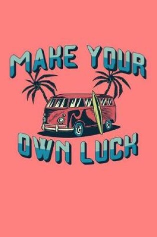 Cover of Make Your Own Luck